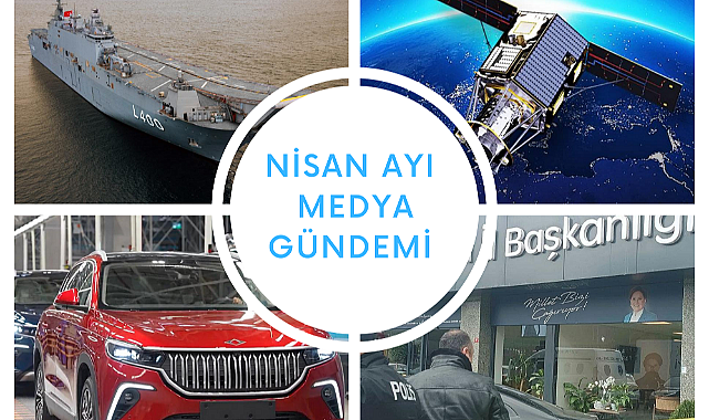 NİSAN AYINDA TÜRKİYE'NİN EN ÇOK KONUŞTUĞU BAŞLIKLAR