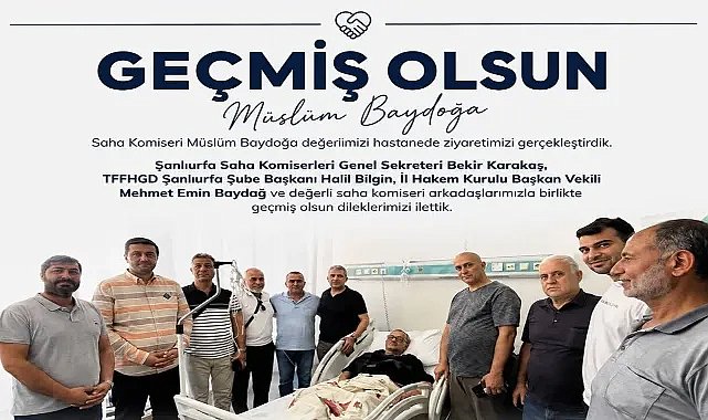 Şanlıurfa Spor Camiasından Müslüm Baydoğa'ya Geçmiş Olsun Ziyareti